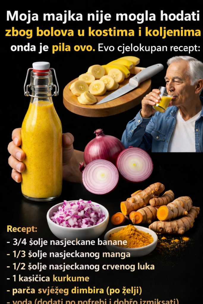 Moja majka nije mogla hodati zbog bolova u kostima i koljenima… Onda je ovo popila!