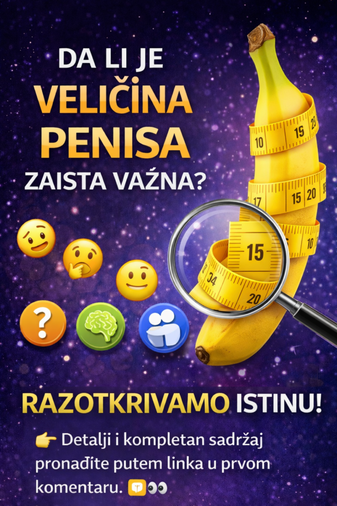 Da Li Je Veličina Penisa Zaista Važna?